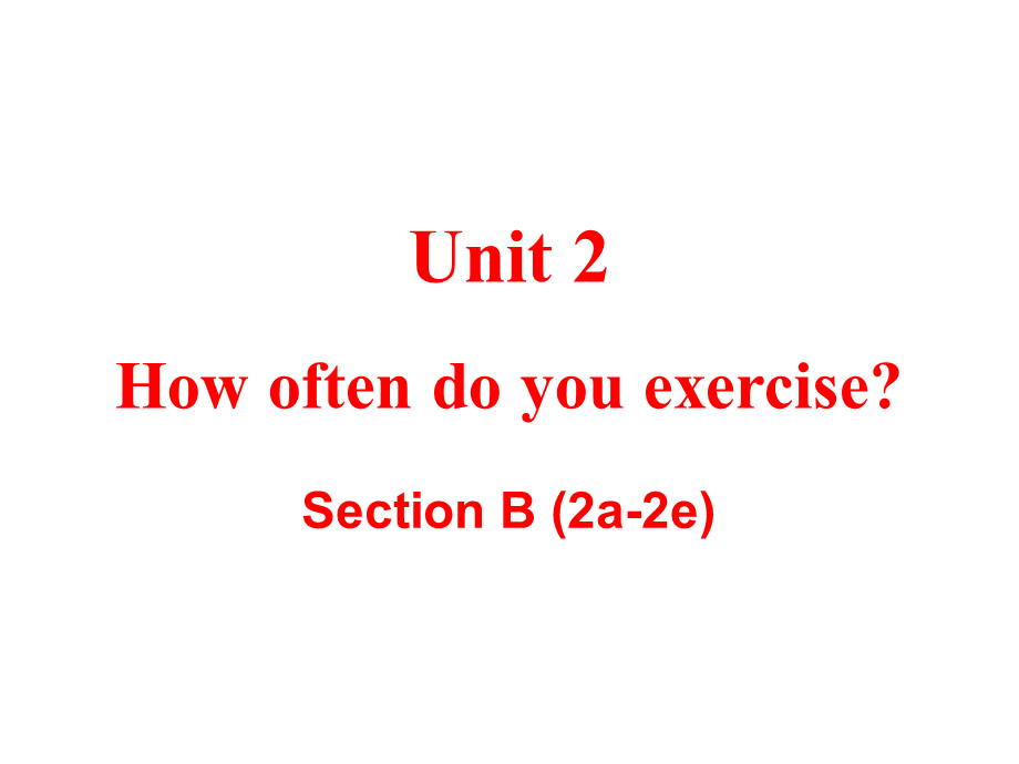 人教版八年级英语上册Unit2 How often do you exercise？ Section B教学课件 .pptx_第2页