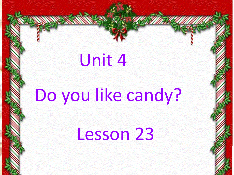 三年级下册英语课件-Unit 4 Do you like candy Lesson 23-3_人教精通（2014秋）.ppt_第1页