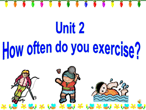 人教版八年级英语上 Unit 2 How often do you exercise 教学课件 .ppt