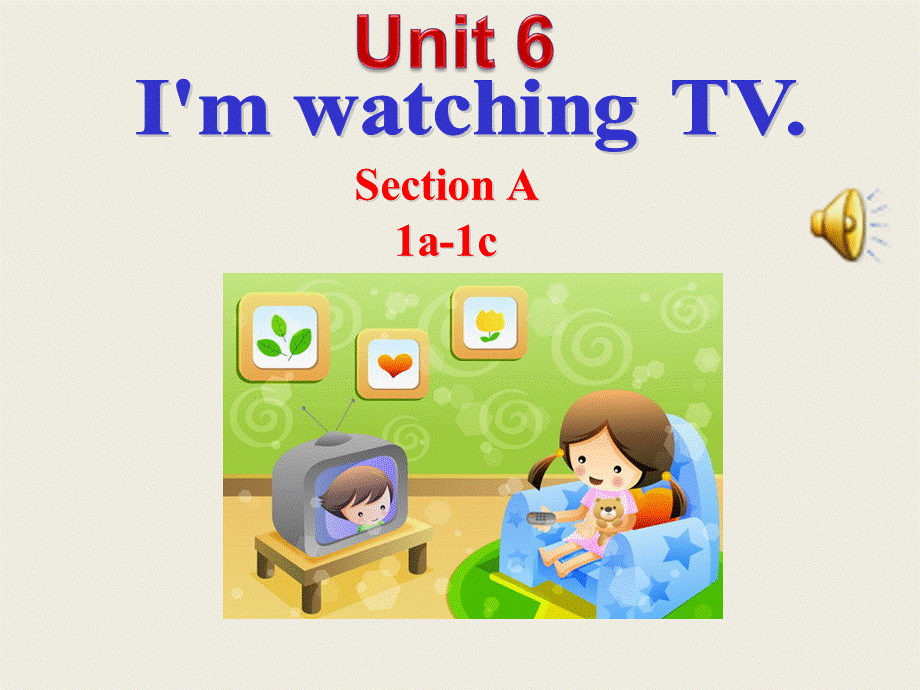 七年级英语Unit6IamwatchingTV.ppt_第1页