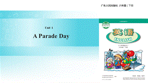 六年级下册英语课件-Unit 1 A Parade Day｜广东开心英语.pptx