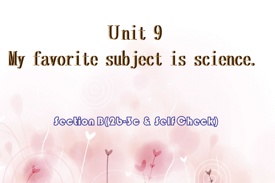 Unit9Myfavoritesubjectisscience【课件素材二】.ppt_第1页