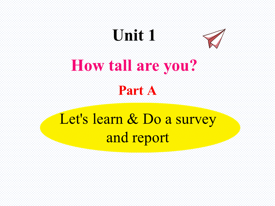 U1-A let's learn & Do a survey and report.pptx_第1页