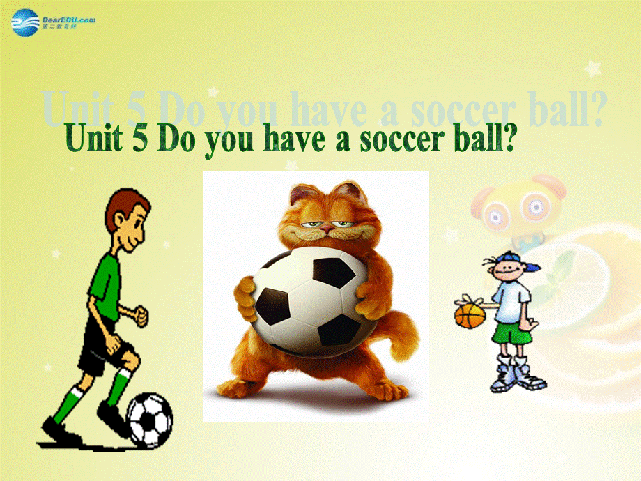 七年级上_Unit_5_Do_you_have_a_soccer_ball？Section_A(第一课时)课件.ppt_第1页