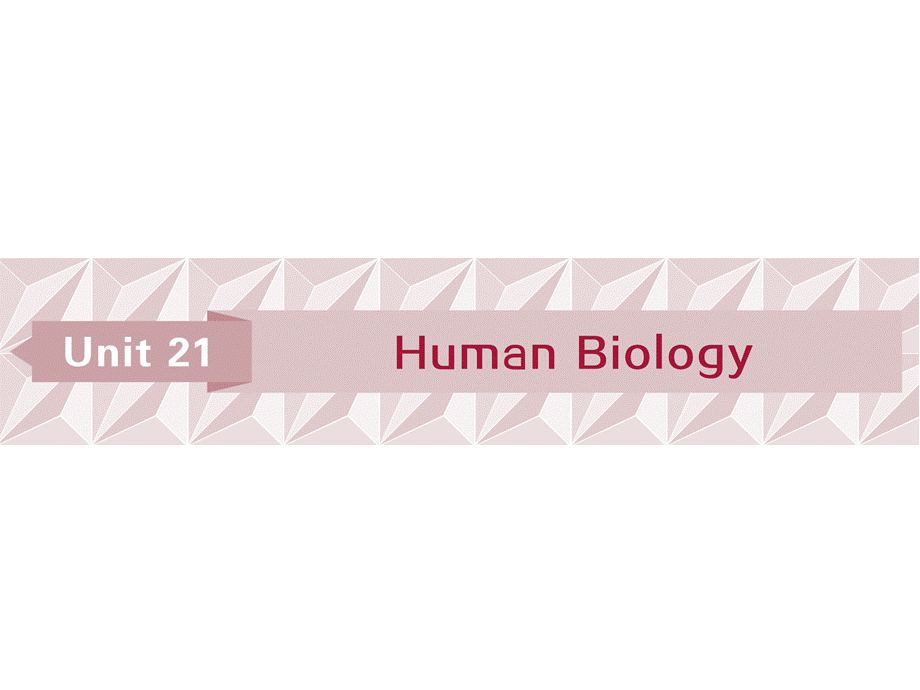 Unit 21　Human Biology.ppt_第1页