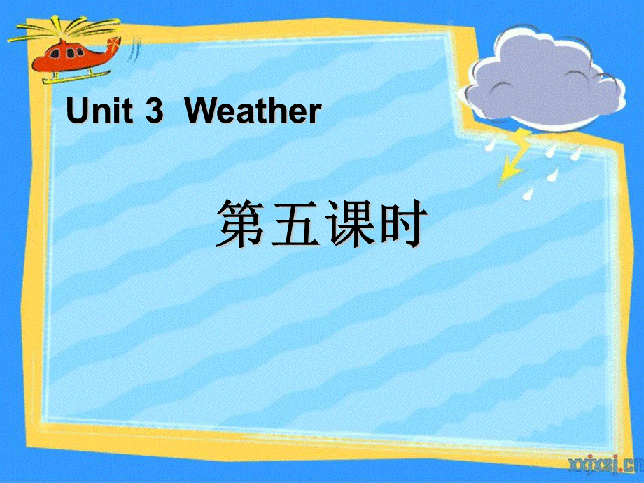 Unit3 Weather第五课时.ppt_第1页