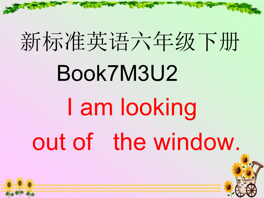 新标准英语六年级下册Book7M3U2I_am_looking_out_of_the_window课件2 (2).ppt_第1页