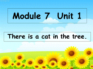 一年级下册英语课件-Module7 unit 1 There is a cat in the tree_外研社（一起） (共19张PPT).ppt