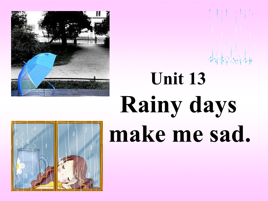 Unit_13_Rainy_days_make_me_sad_第一课时课件.ppt_第1页