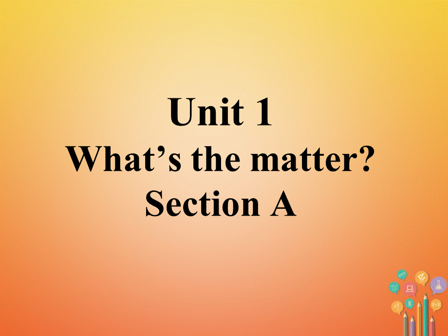 【最新】八年级英语下册 口头表达专练 Unit 1 What’s the matter Section A .ppt_第1页