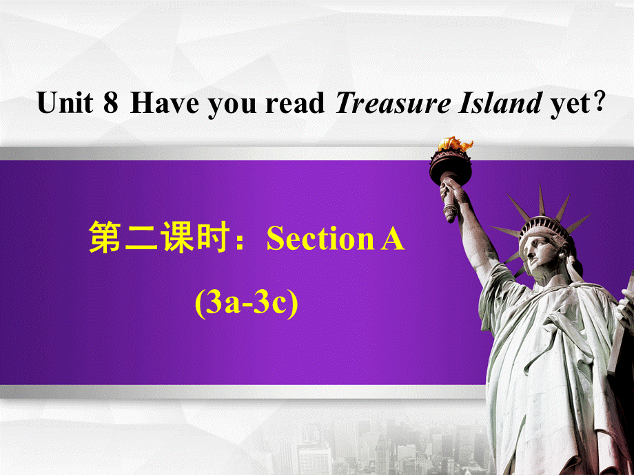 【最新】八年级英语下册 Unit 8 Have you read Treasure Island yet Section A（3a-3c）.ppt_第1页